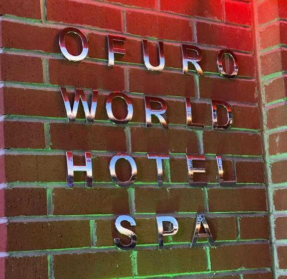 Ofuro World Hotel Spa
