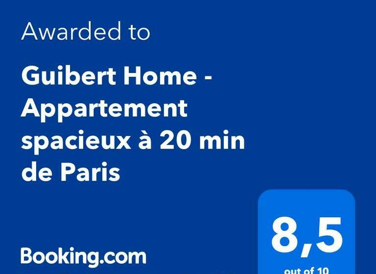 Guibert Home   Appartement Spacieux à 20 Min De Paris