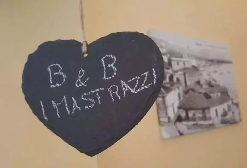 I Mastrazzi B & B